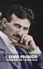 Il Genio Prodigio: L'Incredibile Vita Di Nikola Tesla by O'neill, John J., Li...