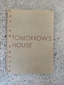 Tomorrow's House by Nelson & Wright 1st Ed 1945 MCM HC - Foto 1 di 11