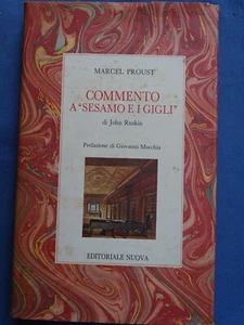 MARCEL PROUST-COMMENTO A "SESAMO E GIGLI" DI JOHN RUSKIN-PREF. G. MACCHIA-1982 - Imagen 1 de 3