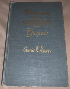 Commentary on the Harmony of the Gospels by Charles Roney 1948 HC - Foto 1 di 11