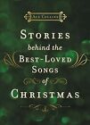 Stories Behind the Best-Loved Songs of Christmas, Hardcover by Collins, Ace, ...