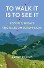 Kathy Elkind - To Walk It Is To See It   1 Couple 98 Days 1400 Miles - J555z