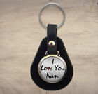 I Love You Nan Leather Fob Keyring Ideal Birthday Mother's Day Gift N285