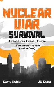 Nuclear War Survival One Hour Crash Course David Kobler JD Dutra Paperback Book - Bild 1 von 2