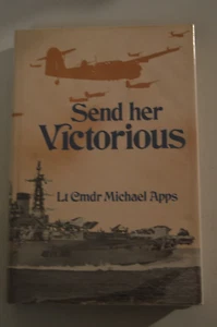 SEND HER VICTORIOUS BY LT CMDR MICHAEL APPS HARDBACK IN DUSTWRAPPER 1971 - Picture 1 of 10
