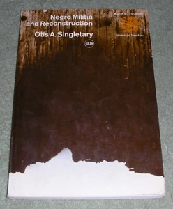 NEGRO MILITIA And RECONSTRUCTION by Otis Singletary 1963 ~ 1st McGraw Hill PB Ed - Picture 1 of 12