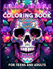 Sugar Skulls Coloring Book for Adults and Teens: Colorful Escapes: A Sugar Skull