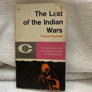 Forbes Parkhill - The Last of the Indian Wars - Picture 1 of 13