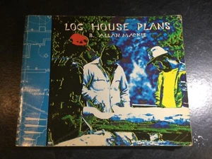 Log House Plans by B. Allan Mackie 1980 Traditional Hand Hewn Log Cabin Plans - Bild 1 von 15