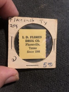 Vintage 25cent trade Floresville Texas, I.D Flores Drug Company Since 1906￼ - Picture 1 of 5