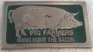 Pig Farmers Bring Home the Bacon Belt Buckle vintage - Picture 1 of 2