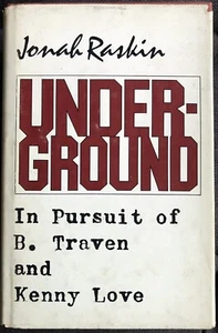 JONAH RASKIN UNDERGROUND IN PURSUIT B. TRAVEN KENNY LOVE HC DJ HTF 2nd PRINTING - Picture 1 of 4