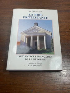 Livre la Brie Protestante par M.Mousseaux Pasteur (1-2B) - Foto 1 di 7