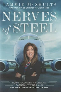 Nerves of Steel by T. Shults (2019) Southwest Flight 1380 737, A-7 Pilot VAQ-34 - Picture 1 of 1