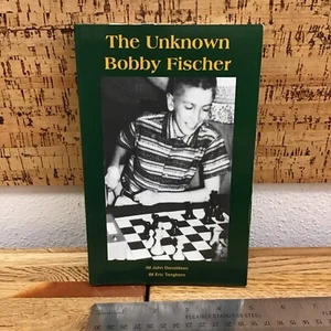 THE UNKNOWN BOBBY FISCHER By Eric Tangborn & John Donaldson 1999 LL1 - Picture 1 of 8