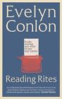 Reading Rites: Books, Writing and Ot..., Conlon, Evelyn