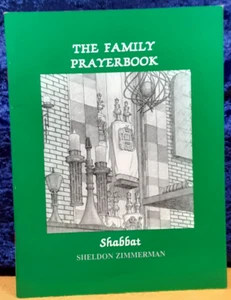 “The Family Prayer Book: Shabbat”  Author: Sheldon Zimmerman; 1991;pb; EX - Foto 1 di 2