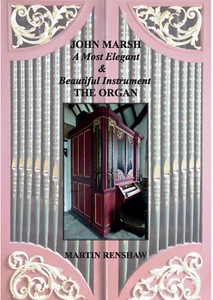 John Marsh: A Most Elegant & Beautiful Instrument: The Organ/Martin Renshaw 2017 - Picture 1 of 1