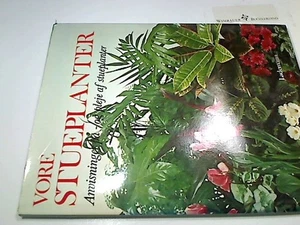 Vore Sueplanter.Anvisninger pa - og pleje of stueplanter Bonar, Ann : - Picture 1 of 1