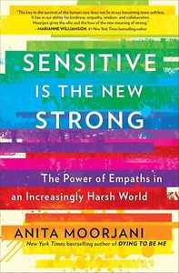 Sensitive is the New Strong: The Power of Empaths in an Increasingly Harsh World - Picture 1 of 1