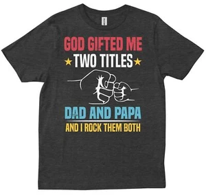 I Have Two Titles Dad And Papa Grandpa Grandfather Father's Day T-shirt - Picture 1 of 8