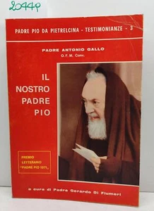 Padre Antonio Galdo Il nostro Padre Pio Testimonianze 3 1974 2° edizione - Foto 1 di 5