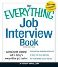 The Everything Job Interview Book: All you need to stand out in today&#39;s competit