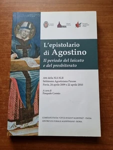 L'EPISTOLARIO DI AGOSTINO,IL PERIODO DEL LAICATO E DEL PRESBITERATO - 2012-V - Foto 1 di 1