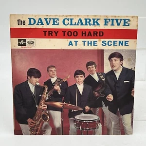 THE DAVE CLARK FIVE Try Too Hard At The Scene Columbia SCMQ 1937 picture sleeve - Picture 1 of 6