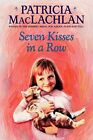 Seven Kisses in a Row (Charlotte Zolotow Books (livre de poche) par MacLachlan, Patr