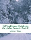 20 Traditional Christmas Carols For Cornet - Book 2: Easy Key Series For Begi...