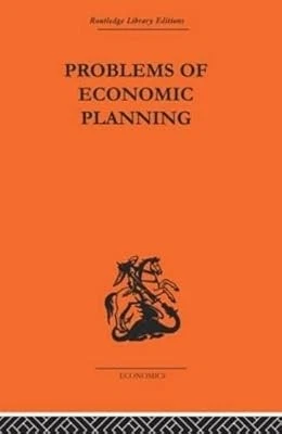 Politics of Economic Planning: Papers on Planning and Economics (Routledge Libra - Image 1 of 1
