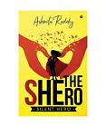 The Shero: Silent Hero, Ashmita Reddy