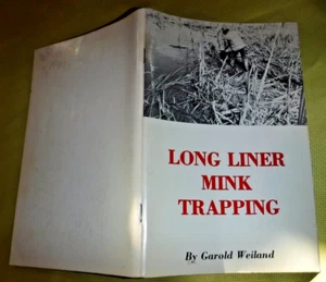 Long Liner Mink Trapping  by Garold Weiland 1980 BOOK - Picture 1 of 5