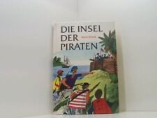 Die Insel der Piraten Heinz Straub. Ill. von Kurt Schmischke