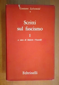 GAETANO SALVEMINI-SCRITTI SUL FASCISMO-I-FELTRINELLI ED.-1961 - Foto 1 di 1