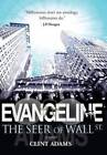 EVANGELINE The Seer of Wall St - Hardcover By Adams, Clint - GOOD