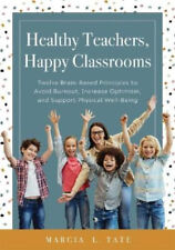 Healthy Teachers, Happy Classrooms: Twelve Brain-Based Principles to Avoid