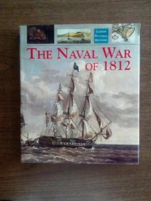 The Naval War of 1812 (Caxton pictorial histories) by Gardner, R. 1840673605 The - Image 1 of 2