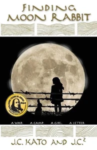 Finding Moon Rabbit: A War. A Camp. A Girl. A Letter. by J.C. Kato Paperback Boo - Picture 1 of 1