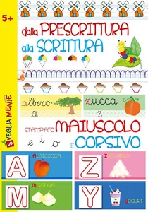Dalla prescrittura alla scrittura. Stampato maiuscolo e corsivo. Ediz. ill... - Foto 1 di 1