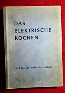 "Das elektrische Kochen", Elisabeth Meyer-Haagen, 1955, Alfred H. Linde Verlag - Bild 1 von 4