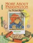 More About Paddington (Paddington Bear) - couverture rigide par Bond, Michael - BON