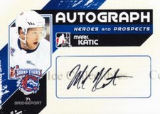2010-11 ITG Heroes and Prospects Auto #AMK Mark Katic