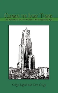 Climbing The Ivory Tower: The Adventures Of Two Women Of Non-Traditional Age - Picture 1 of 3