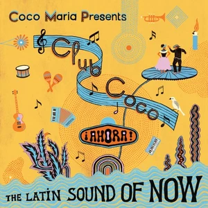Various Artists Coco María Presents: Club Coco ¡Ahora!: The Latin Sound (Vinyl) - Picture 1 of 1
