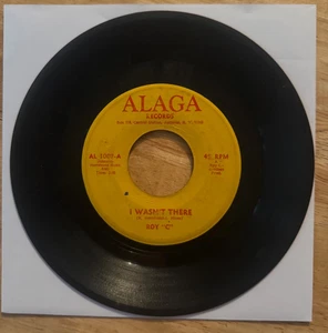 45 7" SP ROY "C" I WASN'T THERE ON ALAGA - Picture 1 of 2