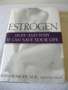 ESTROGEN How and Why it can save your Life - Adam Romoff M.D. Hardback Menopause - Picture 1 of 4