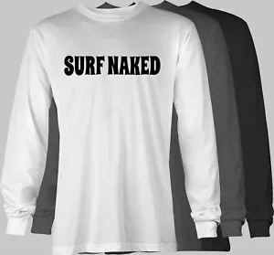 SURF NAKED Long Sleeve Retro T-Shirt - surfing shop hawaii beach surf - Picture 1 of 7