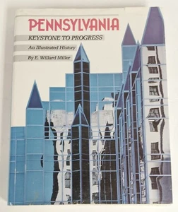 Pennsylvania Keystone to Progress An Illustrated History E. Willard Miller 1986 - Bild 1 von 8